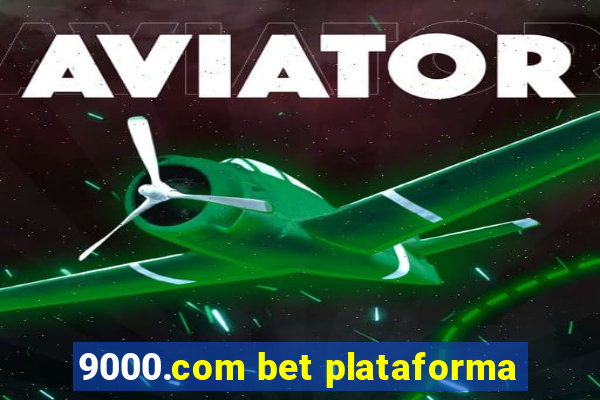 9000.com bet plataforma